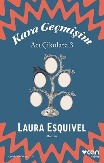 Kara Geçmişim: Acı Çikolata 3 Laura Esquivel Can Yayınları