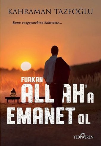 Allaha Emanet Ol Furkan Kahraman Tazeoğlu Yediveren Yayınları