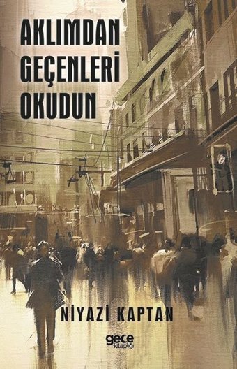 Aklımdan Geçenleri Okudun Niyazi Kaptan Gece Kitaplığı