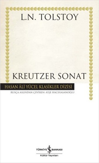 Kreutzer Sonat - Hasan Ali Yücel Klasikleri Lev Nikolayeviç Tolstoy İş Bankası Kültür Yayınları