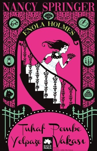 Tuhaf Pembe Yelpaze Vakası - Enola Holmes 4 Nancy Springer Eksik Parça Yayınları