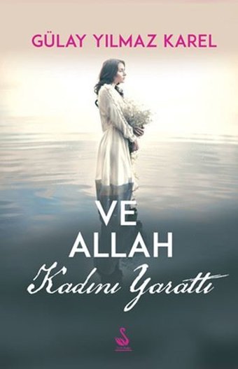 Ve Allah Kadını Yarattı Gülay Yılmaz Karel Siyah Kuğu Yayınları