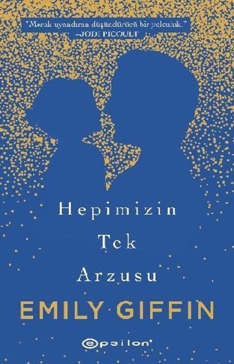 Hepimizin Tek Arzusu Emily Giffin Epsilon Yayınevi
