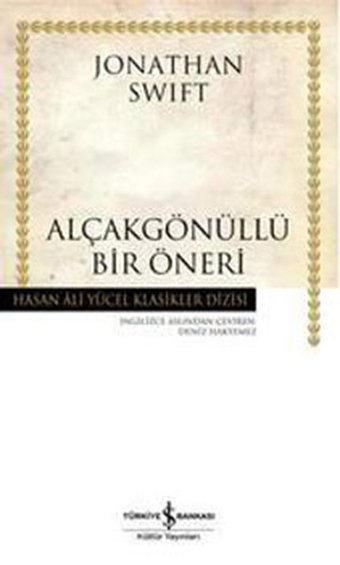 Alçakgönüllü Bir Öneri - Hasan Ali Yücel Klasikleri Jonathan Swift İş Bankası Kültür Yayınları