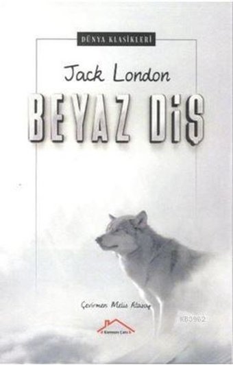 Beyaz Diş-Dünya Klasik Jack London Kırmızı Çatı