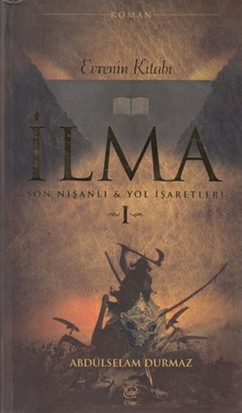 Evrenin Kitabı İlma-Son Nişanlı ve Yol İşaretleri 1 Abdülselam Durmaz Çizge Yayıncılık