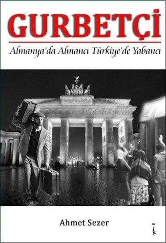 Gurbetçi Ahmet Sezer İkinci Adam Yayınları