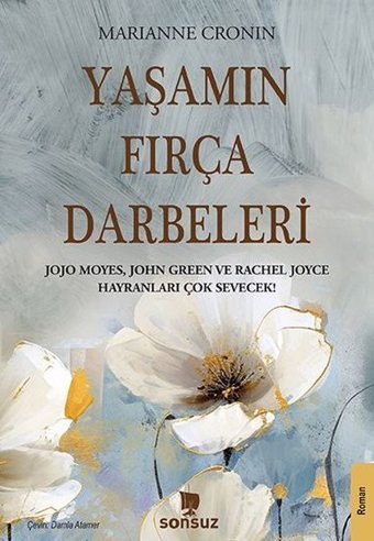 Yaşamın Fırça Darbeleri Marianne Cronin Sonsuz Kitap