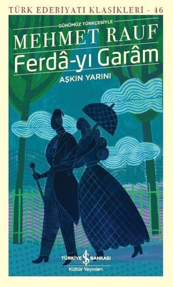 Ferda - yı Garam - Türk Edebiyatı Klasikleri 46 Mehmet Rauf İş Bankası Kültür Yayınları