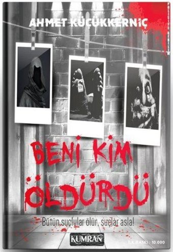 Beni Kim Öldürdü Ahmet Küçükkerniç Kumran