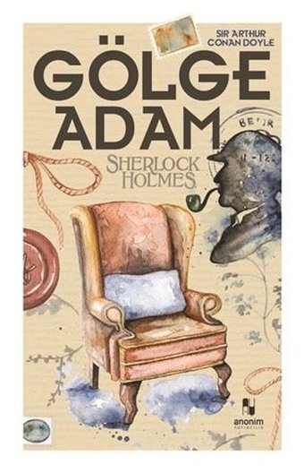 Sherlock Holmes - Gölge Adam Sir Arthur Conan Doyle Anonim Yayınları