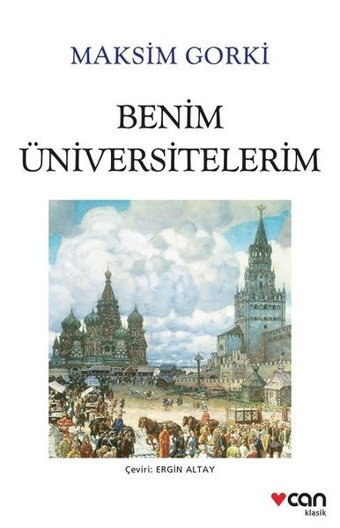 Benim Üniversitelerim - Beyaz Kapak Maksim Gorki Can Yayınları