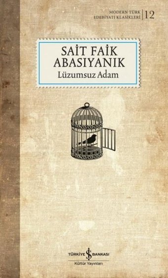 Lüzumsuz Adam - Modern Türk Edebiyatı Klasikleri 12 Sait Faik Abasıyanık İş Bankası Kültür Yayınları