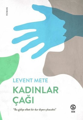 Kadınlar Çağı Levent Mete Sia