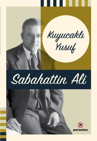Kuyucaklı Yusuf Sabahattin Ali Parantez Gazetecilik ve Yayıncılık