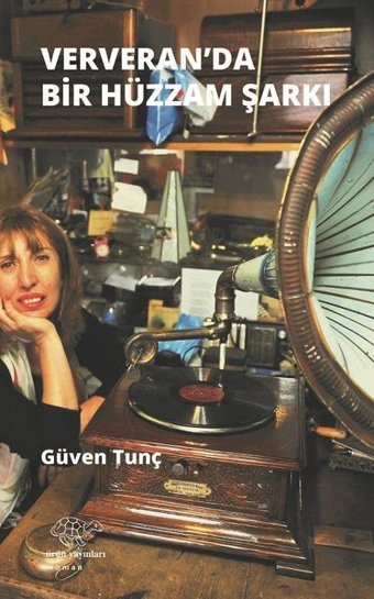 Ververan 'da Hüzzam Bir Şarkı Güven Tunç Ürün Yayınları