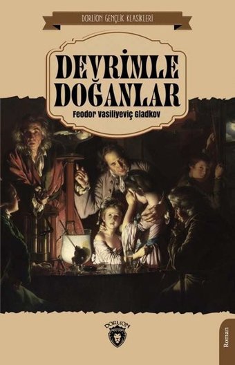 Devrimle Doğanlar Fyodor Gladkov Dorlion Yayınevi