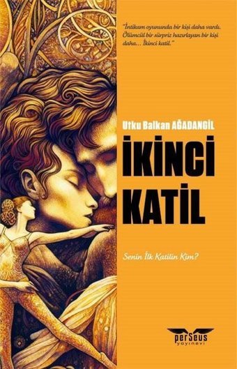 İkinci Katil - Senin İlk Katilin Kim? Utku Balkan Ağadangil Perseus Yayınevi