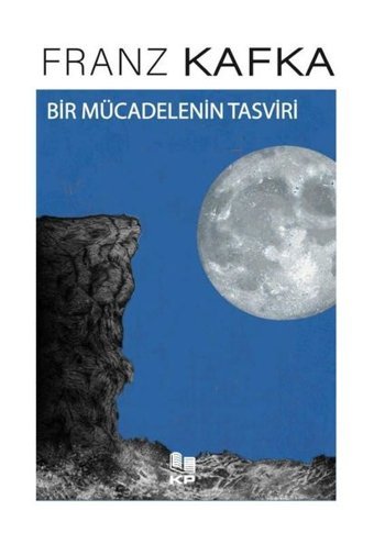Bir Mücadelenin Tasviri Franz Kafka KP Kitap Pazarı Yayınları