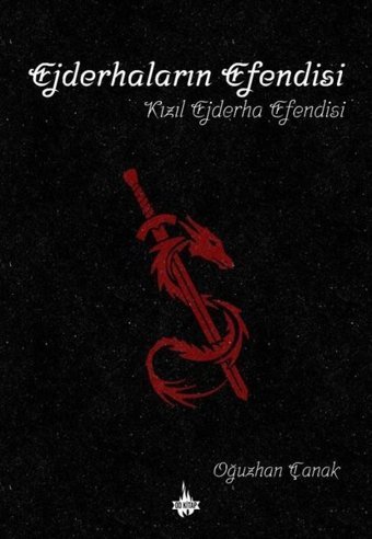 Ejderhaların Efendisi - Kızıl Ejderha Efendisi Oğuzhan Çanak OD Kitap
