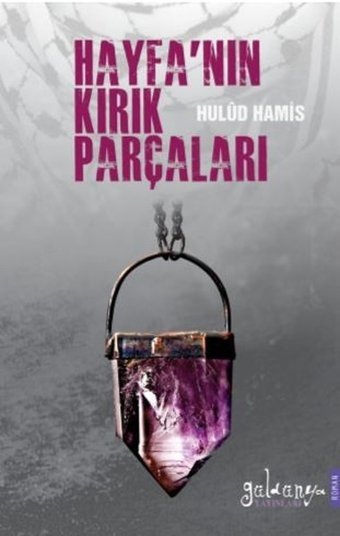 Hayfa'nın Kırık Parçaları Hulud Hamis Güldünya Yayınları