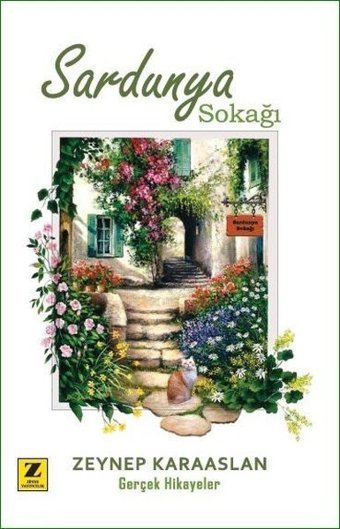 Sardunya Sokağı - Gerçek Hikayeler Zeynep Karaaslan Zinde Yayınevi