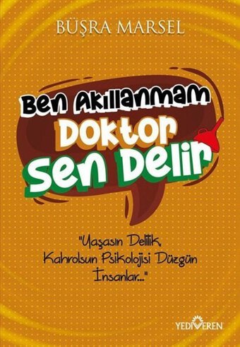 Ben Akıllanmam Doktor Sen Delir Büşra Marsel Yediveren Yayınları