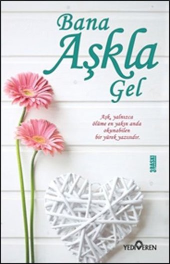 Bana Aşkla Gel Akif Bayrak Yediveren Yayınları