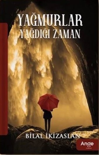 Yağmurlar Yağdığı Zaman Bilal İkizaslan Ange Yayınları