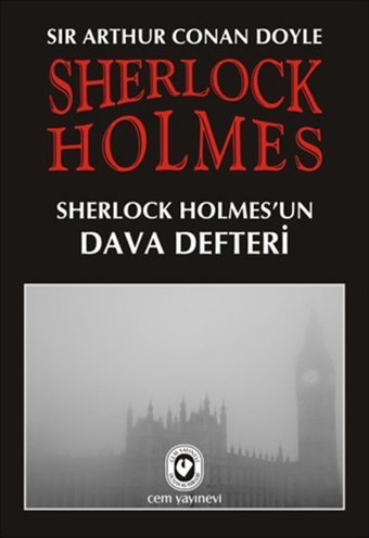 Sherlock Holmes 9 - Sherlock Holmes'un Dava Defteri Sir Arthur Conan Doyle Cem Yayınevi