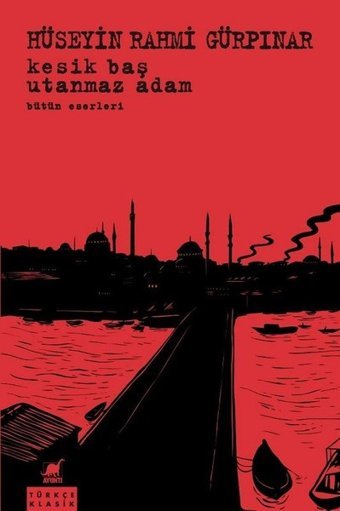 Kesik Baş-Utanmaz Adam Bütün Eserleri Hüseyin Rahmi Gürpınar Ayrıntı Yayınları