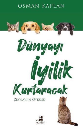 Dünyayı İyilik Kurtaracak - Zeyna'nın Öyküsü Osman Kaplan Olimpos Yayınları