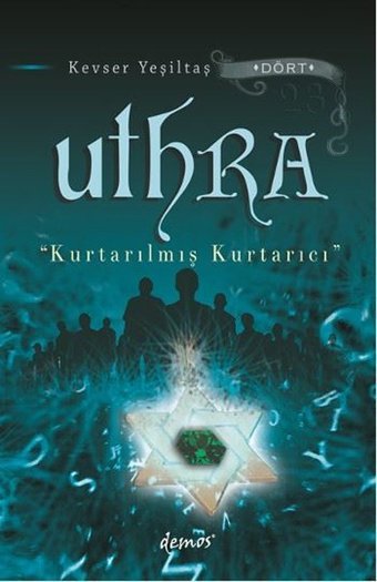 Uthra-Kurtarılmış Kurtarıcı Kevser Yeşiltaş Demos Yayınları