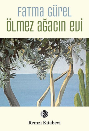 Ölmez Ağacın Evi Fatma Gürel Remzi Kitabevi