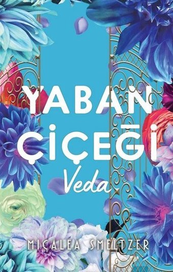 Yaban Çiçegi Veda Micalea Smeltzer Ren Kitap