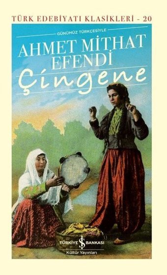 Çingene-Günümüz Türkçesiyle Ahmet Mithat Efendi İş Bankası Kültür Yayınları
