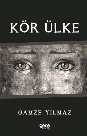 Kör Ülke Gamze Yılmaz Gece Kitaplığı