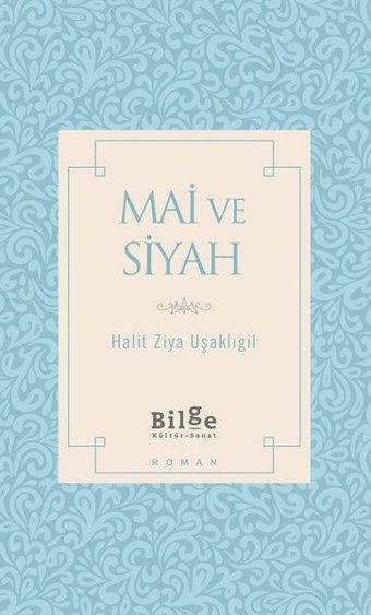 Mai ve Siyah Halid Ziya Uşaklıgil Bilge Kültür Sanat
