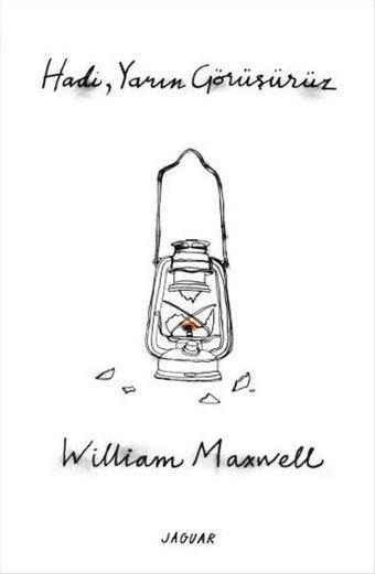 Hadi Yarın Görüşürüz William Maxwell Jaguar Kitap