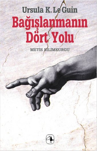 Bağışlanmanın Dört Yolu Ursula K. Le Guin Metis Yayınları
