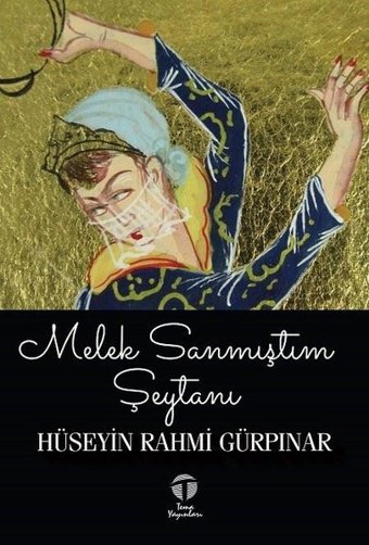 Melek Sanmıştım Şeytanı Hüseyin Rahmi Gürpınar Tema Yayınları