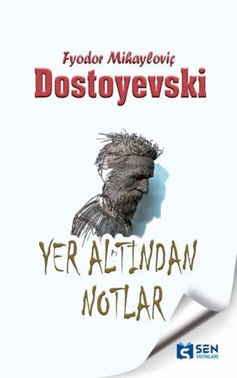 Yeraltından Notlar Fyodor Mihayloviç Dostoyevski Sen Yayınları
