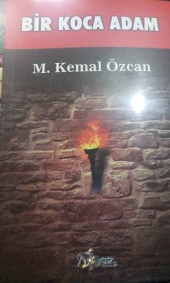 Bir Koca Adam M. Kemal Özcan Kültür Ajans Tanıtım ve Organizasyo