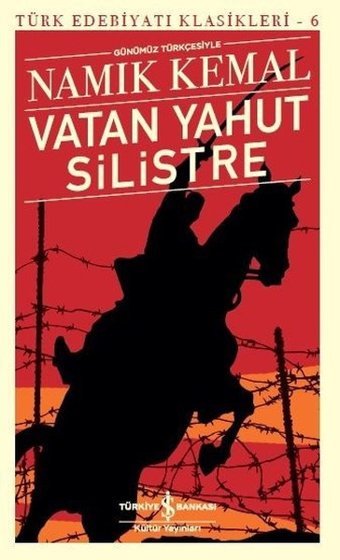 Vatan Yahut Silistre - Türk Edebiyatı Klasikleri 6 Namık Kemal İş Bankası Kültür Yayınları