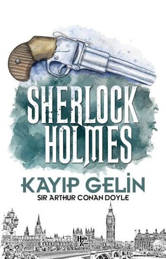 Sherlock Holmes - Kayıp Gelin Sir Arthur Conan Doyle Halk Kitabevi