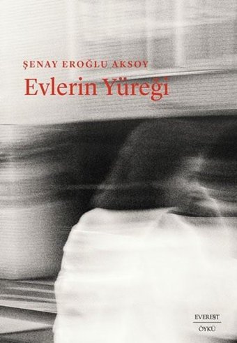 Evlerin Yüreği Şenay Eroğlu Aksoy Everest Yayınları