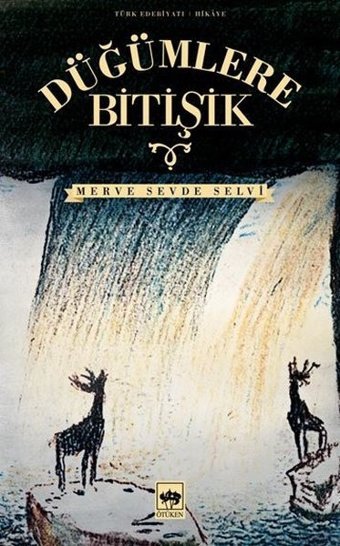 Düğümlere Bitişik Merve Sevde Selvi Ötüken Neşriyat