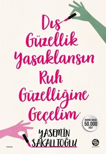 Dış Güzellik Yasaklansın Ruh Güzelliğine Geçelim Yasemin Sakallıoğlu Sahi Kitap
