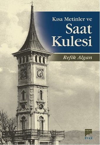 Kısa Metinler ve Saat Kulesi Refik Algan Pan Yayıncılık