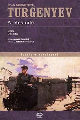 Arefesinde Ivan Sergeyeviç Turgenyev İletişim Yayınları